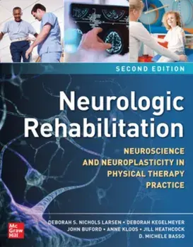 Neurologic Rehabilitation, Second Edition: Neuroscience and Neuroplasticity in Physical Therapy Practice. 2 ed, Paperback/D. Michele Basso