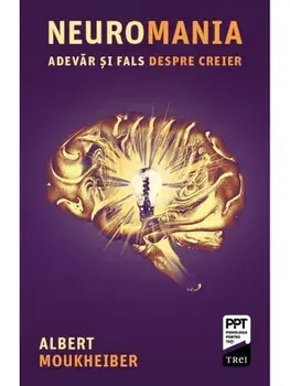 Neuromania. Adevar si fals despre creier/Albert Moukheiber