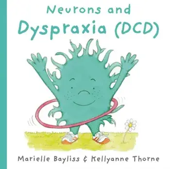 Neurons and Dyspraxia (DCD), Paperback/Marielle Bayliss