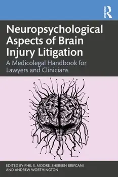 Neuropsychological Aspects of Brain Injury Litigation. A Medicolegal Handbook for Lawyers and Clinicians, Paperback/***