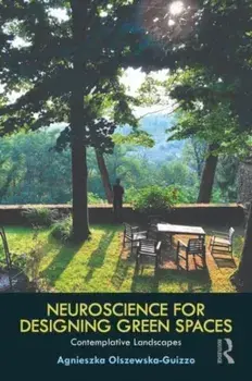 Neuroscience for Designing Green Spaces. Contemplative Landscapes, Paperback/Agnieszka Olszewska-Guizzo