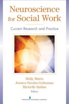 Neuroscience for Social Work: Current Research and Practice, Paperback/Holly Matto