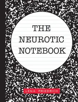 Neurotic Notebook, Paperback/Lena Friedrich