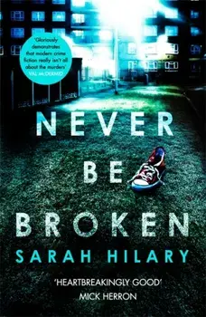 Never Be Broken (D.I. Marnie Rome 6), Paperback/Sarah Hilary