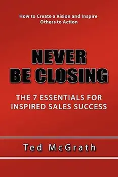 Never Be Closing, Paperback/Ted McGrath
