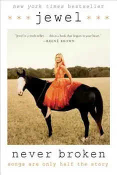 Never Broken: Songs Are Only Half the Story, Paperback/Jewel