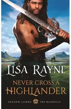 Never Cross a Highlander - Lisa Rayne