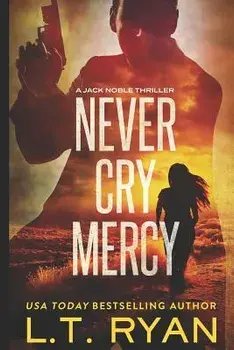 Never Cry Mercy (Jack Noble #10), Paperback/L. T. Ryan