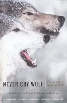 Never Cry Wolf, Paperback/Farley Mowat