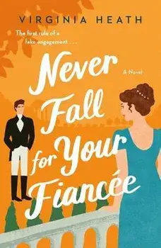 Never Fall for Your Fiancee, Paperback/Virginia Heath