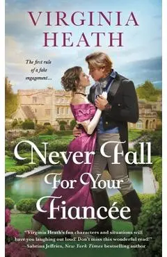 Never Fall for Your Fiancee - Virginia Heath