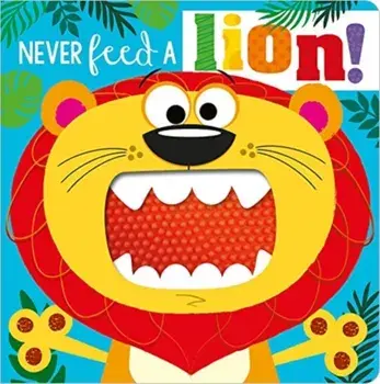 NEVER FEED A LION! BOARD BK, Board book/Rosie Greening