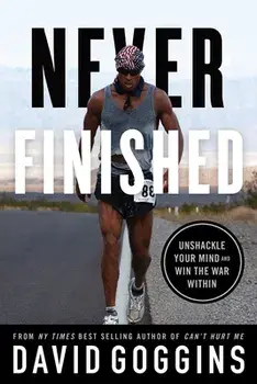 Never Finished: Unshackle Your Mind and Win the War Within, Paperback/David Goggins