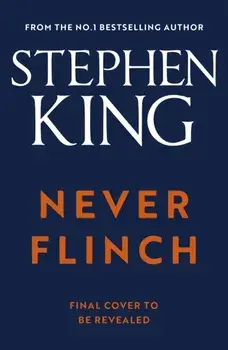 Never Flinch. From the No. 1 Bestselling author of HOLLY, Hardback/Stephen King