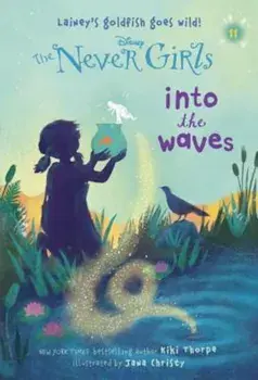 Never Girls '11: Into the Waves (Disney: The Never Girls), Paperback/Kiki Thorpe