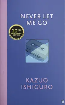 Never Let Me Go. Twentieth Anniversary Edition, Main - Re-issue, Hardback/Kazuo Ishiguro