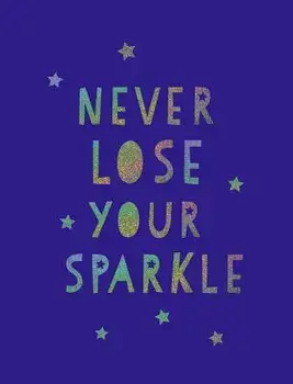 Never Lose Your Sparkle/Summersdale