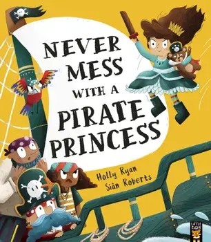 Never Mess With a Pirate Princess, Paperback/Holly Ryan
