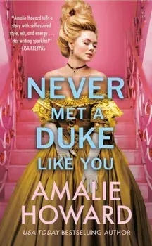 Never Met a Duke Like You, Paperback/Amalie Howard