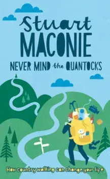 Never Mind the Quantocks. Stuart Maconie's Favourite Country Walks, UK ed., Paperback/Stuart Maconie