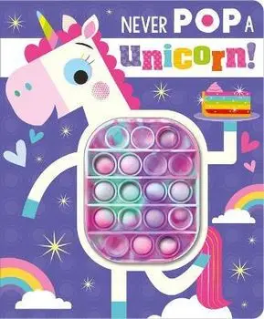 Never Pop a Unicorn!, Board Books/Rosie Greening