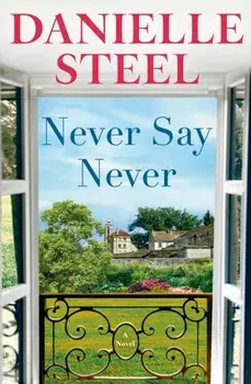 Never Say Never, Hardback/Danielle Steel