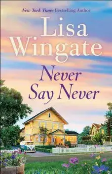 Never Say Never, Paperback/Lisa Wingate