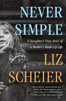 Never Simple. A Memoir, Paperback/Liz Scheier