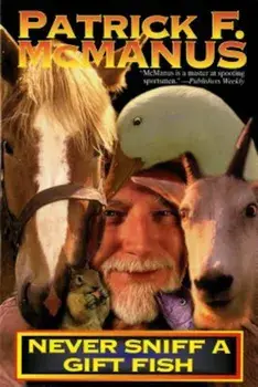 Never Sniff a Gift Fish, Paperback/Patrick F. McManus