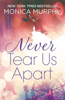 Never Tear Us Apart: Never Series 1, Paperback/Monica Murphy