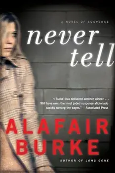 Never Tell, Paperback/Alafair Burke