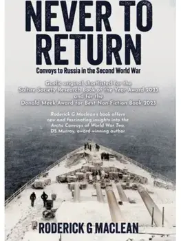Never to Return. Convoys to Russia in the Second World War, Paperback/Roderick G MacLean