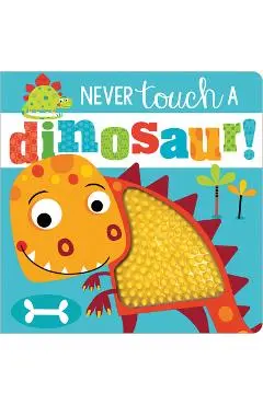 Never Touch a Dinosaur! - Make Believe Ideas Ltd