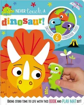 Never Touch a Dinosaur [With 10 Toy Characters and A Fold-Out, Soft Mat], Hardcover/Stuart Lynch