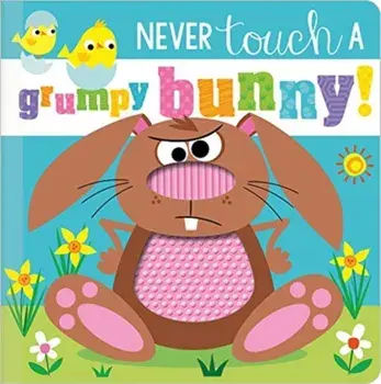 Never Touch a Grumpy Bunny!, Board book/Rosie Greening