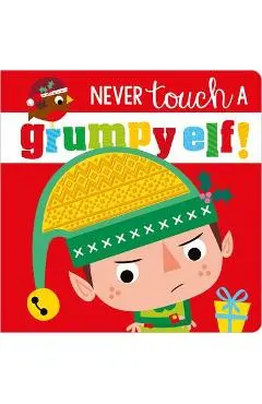 Never Touch a Grumpy Elf! - Make Believe Ideas Ltd