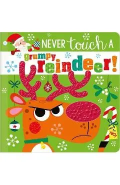Never Touch a Grumpy Reindeer! - Rosie Greening