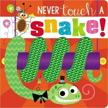 Never Touch a Snake!, Board book/***