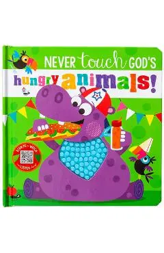 Never Touch God's Hungry Animals - Broadstreet Publishing Group Llc