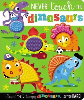 Never Touch the Dinosaurs/Make Believe Ideas Ltd