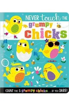 Never Touch the Grumpy Chicks - Rosie Greening