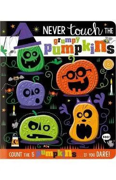Never Touch the Grumpy Pumpkins - Rosie Greening