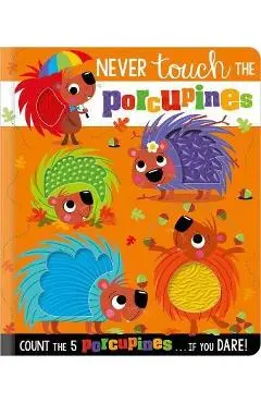 Never Touch the Porcupines - Rosie Greening