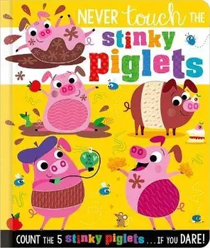 Never Touch the Stinky Piglets, Board Books/Christie Hainsby