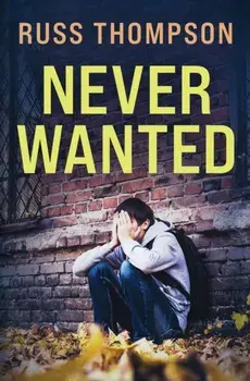 Never Wanted, Paperback/Russ Thompson