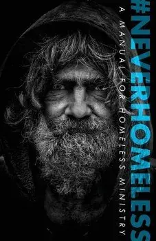#Neverhomeless: A Manual for Homeless Ministry, Paperback/Alex Fleming