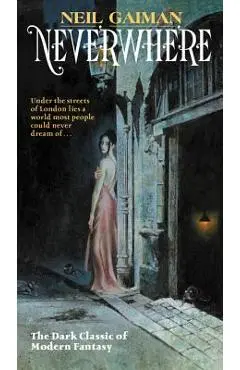 Neverwhere: Author's Preferred Text - Neil Gaiman