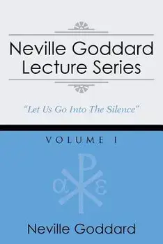 Neville Goddard Lecture Series, Volume I: (a Gnostic Audio Selection, Includes Free Access to Streaming Audio Book), Paperback/Neville Goddard