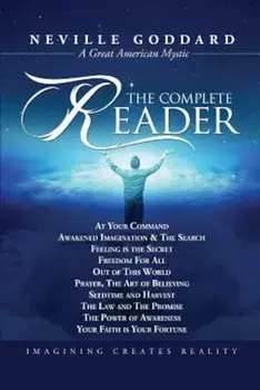 Neville Goddard: The Complete Reader, Paperback/Neville Goddard