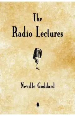 Neville Goddard: The Radio Lectures - Neville Goddard